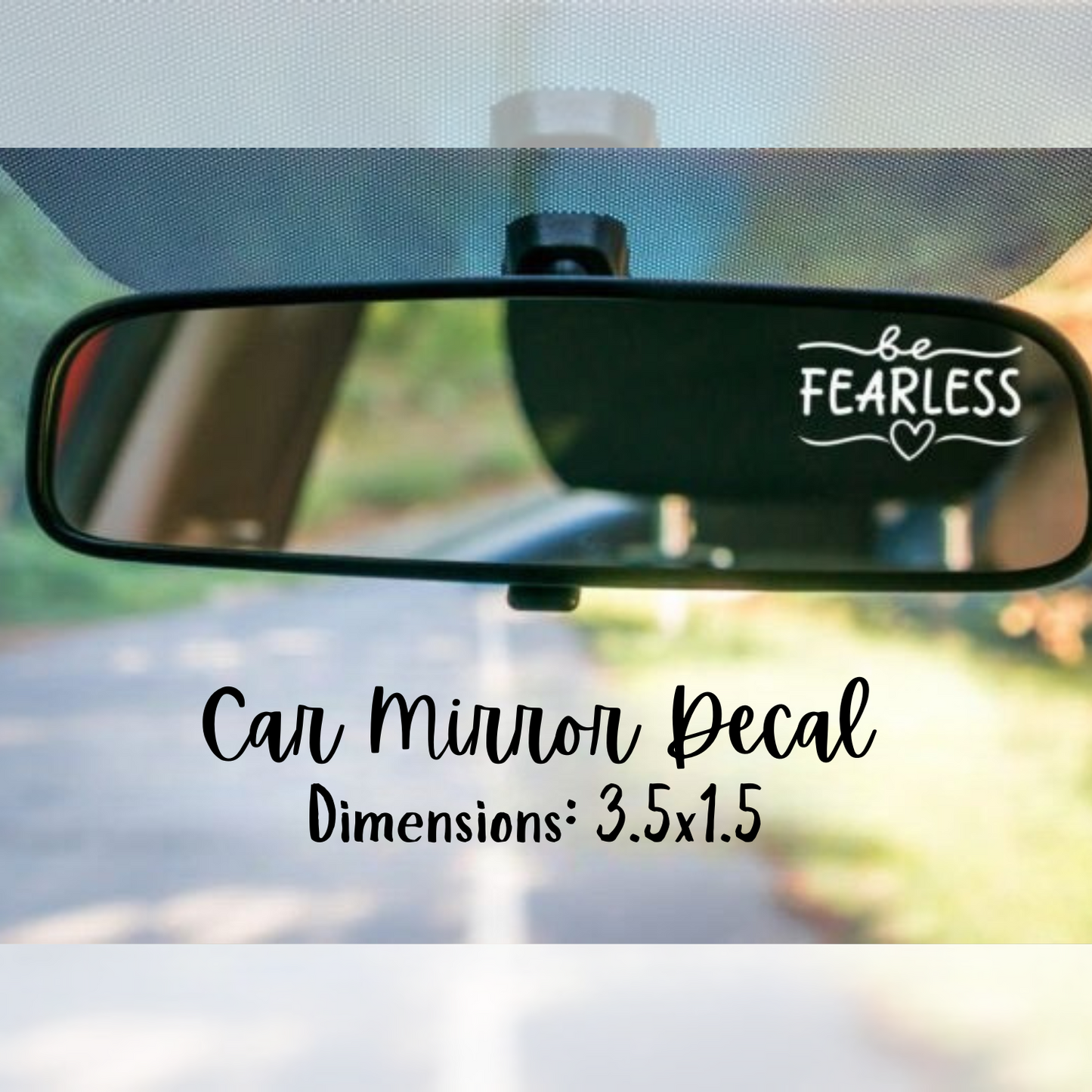 Car Mirror Decal - Be Fearless