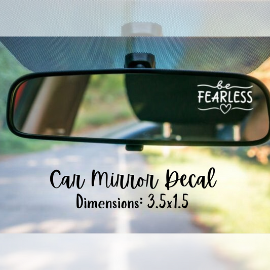Car Mirror Decal - Be Fearless