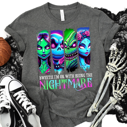 Adult Size Sweetie I'm Okay With Being The Nightmare T-Shirt