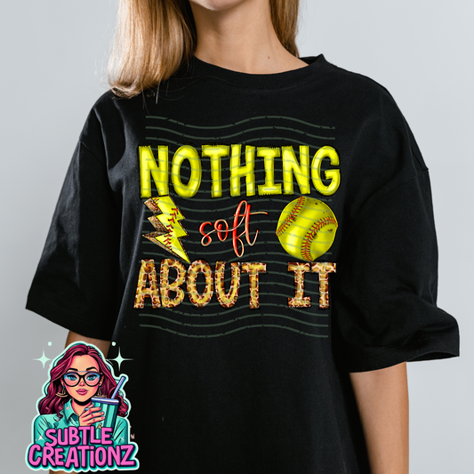 Softball Nothing Soft About It T-Shirt