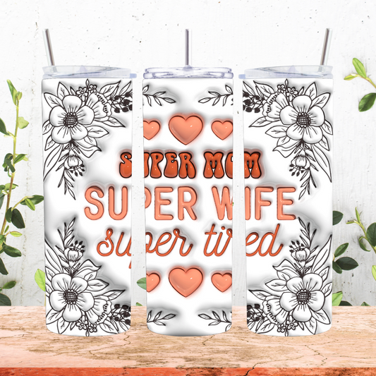 Super Mom, Super Wife, Super Tired Tumbler